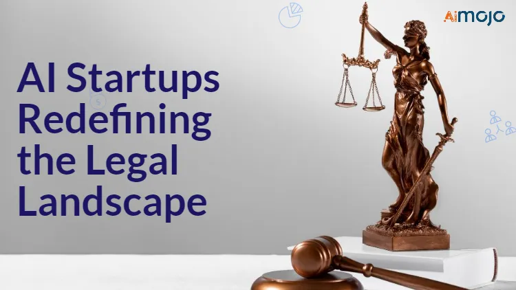 AI Startups Redefining the Legal Landscape