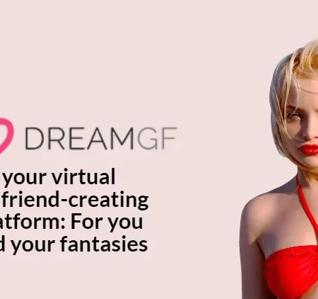 DreamGF Review 2024: Best AI Girlfriend Generator?