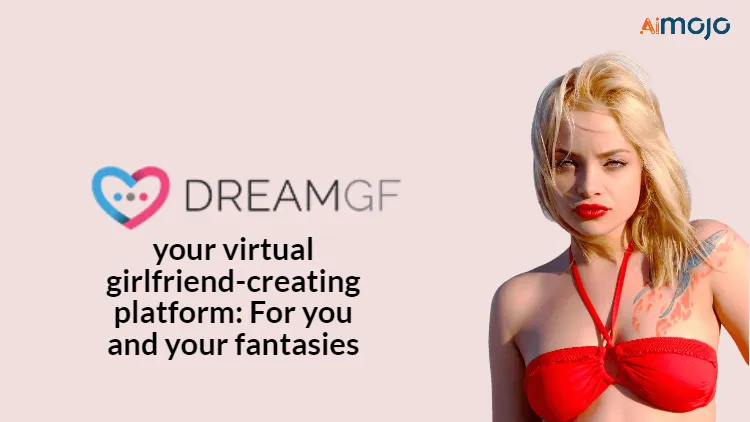 DreamGF your virtual girlfriend-creating platform