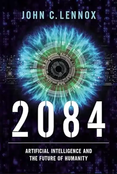 2084 Artificial Intelligence and the Future of Humanity