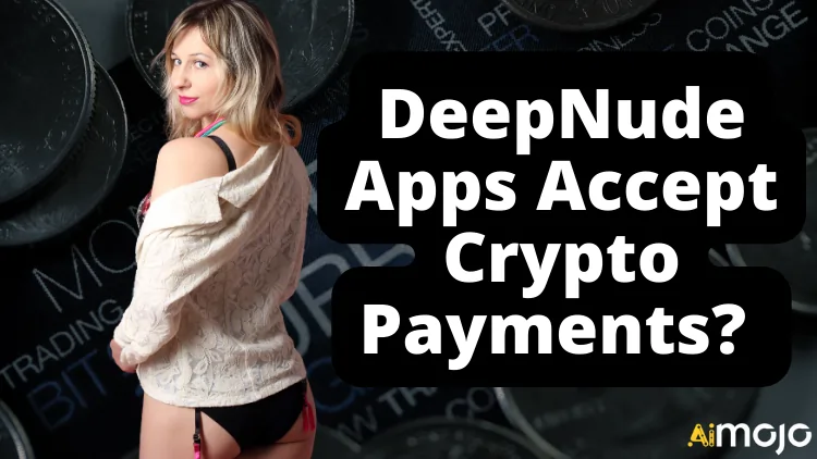 DeepNude Apps Accept Crypto