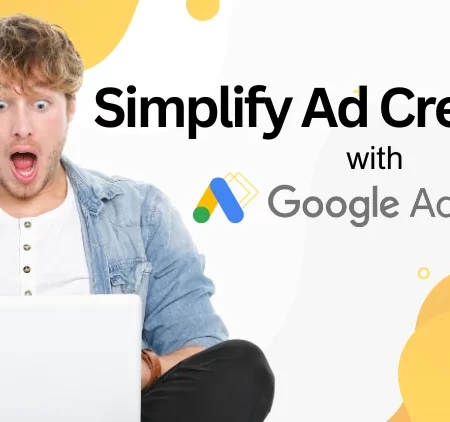 Simplify Ad Creation with Google Ads AI ➜ Achieve Better Results