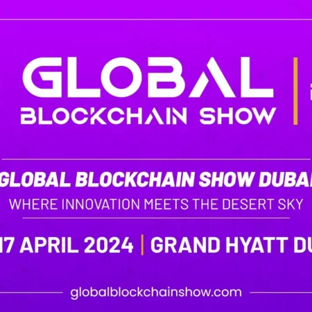 Global Blockchain Show Dubai 2024: Network With the Web3 Thought Leaders