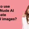 How to use MakeNude AI to remove clothes form images